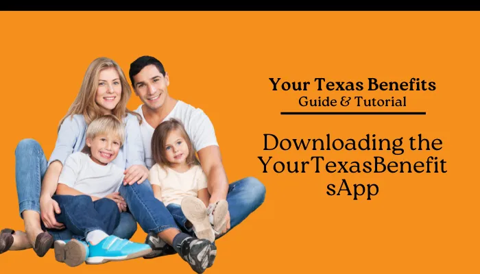 Downloading the YourTexasBenefitsApp