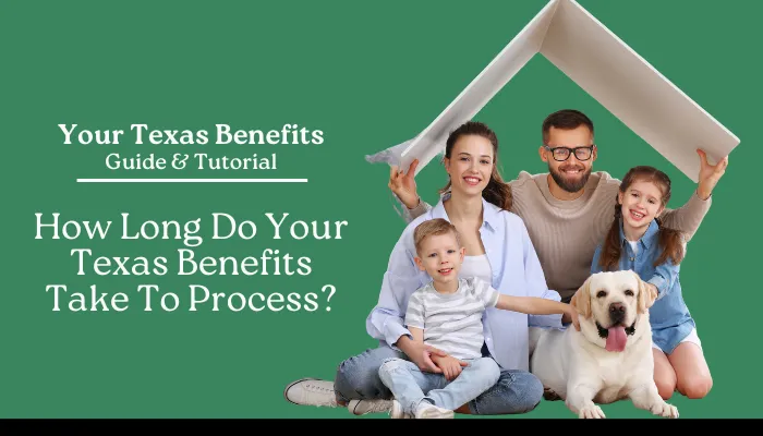 How Long Do Your Texas Benefits Take To Process?